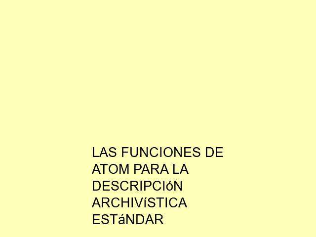 Las funciones de AtoM para la descripción archivística estándar